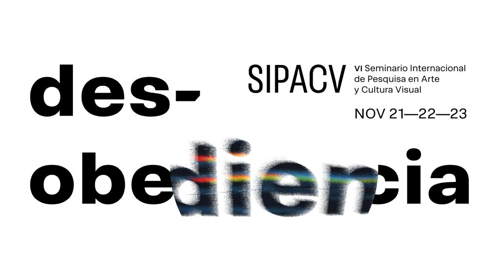 VI Seminario Internacional de Investigación en Arte y Cultura Visual (SIPACV)
